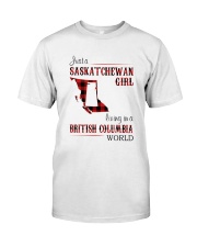 SASKATCHEWAN GIRL LIVING IN BC WORLD Classic T-Shirt front