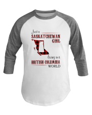 SASKATCHEWAN GIRL LIVING IN BC WORLD Baseball Tee thumbnail