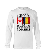 LIVE IN CANADA BEGAN IN ROMANIA Long Sleeve Tee tile