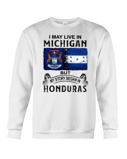 LIVE IN MICHIGAN BEGAN IN HONDURAS Crewneck Sweatshirt tile