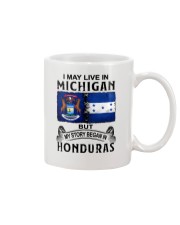 LIVE IN MICHIGAN BEGAN IN HONDURAS Mug tile