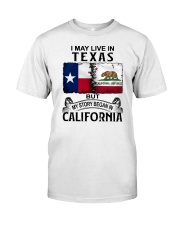 LIVE IN TEXAS BEGAN IN CALIFORNIA Classic T-Shirt tile