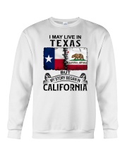LIVE IN TEXAS BEGAN IN CALIFORNIA Crewneck Sweatshirt thumbnail