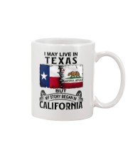 LIVE IN TEXAS BEGAN IN CALIFORNIA Mug thumbnail