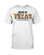 Made In Texas A Really Long Time Ago Classic T-Shirt tile