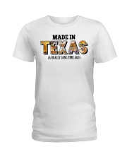 Made In Texas A Really Long Time Ago Ladies T-Shirt tile