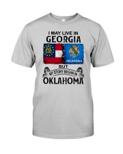 LIVE IN GEORGIA BEGAN IN OKLAHOMA Classic T-Shirt front