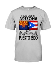 LIVE IN ARIZONA BEGAN IN PUERTO RICO Classic T-Shirt front