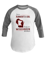 MINNESOTA GIRL LIVING IN WISCONSIN WORLD Baseball Tee thumbnail