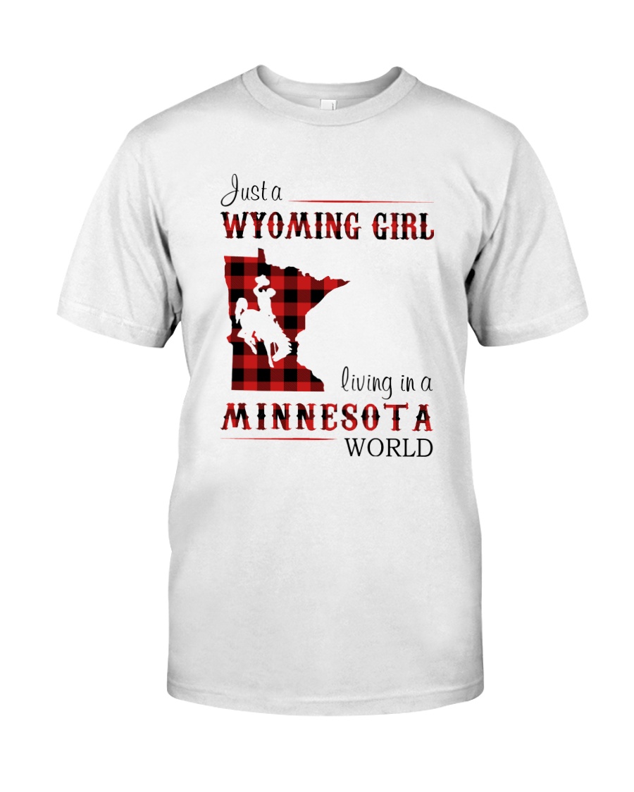 WYOMING GIRL LIVING IN MINNESOTA WORLD Classic T-Shirt