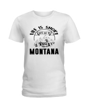 Montana Life Is Short Ladies T-Shirt tile