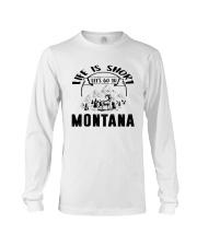 Montana Life Is Short Long Sleeve Tee tile