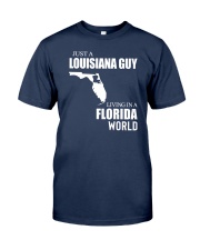 JUST A LOUISIANA GUY LIVING IN FLORIDA WORLD Classic T-Shirt front