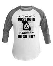 IRISH GUY LIFE TOOK TO MISSOURI Baseball Tee thumbnail