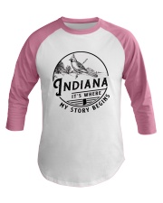 INDIANA IT'S WHERE MY STORY BEGINS Baseball Tee thumbnail