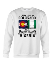 LIVE IN COLORADO BEGAN IN NIGERIA Crewneck Sweatshirt thumbnail