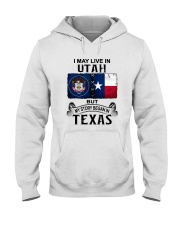 LIVE IN UTAH BEGAN IN TEXAS Hooded Sweatshirt tile