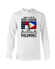 LIVE IN NORTH CAROLINA BEGAN IN PHILIPPINES Long Sleeve Tee tile