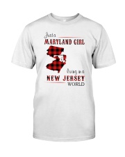 MARYLAND GIRL LIVING IN NEW JERSEY WORLD Classic T-Shirt front