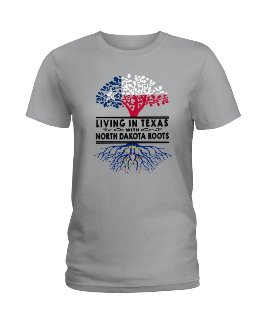 LIVING IN TEXAS WITH NORTH DAKOTA ROOTS Ladies T-Shirt