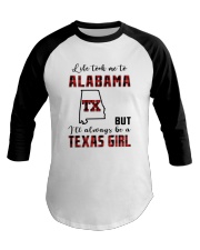 LIFE TOOK TO ALABAMA BUT ALWAYS TEXAS GIRL Baseball Tee tile