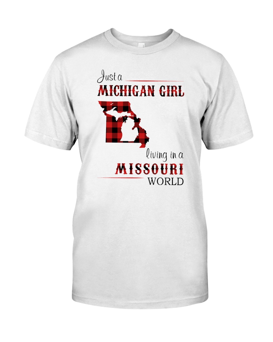 MICHIGAN GIRL LIVING IN MISSOURI WORLD Classic T-Shirt