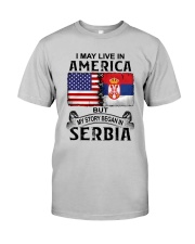 LIVE IN AMERICA BEGAN IN SERBIA Classic T-Shirt front
