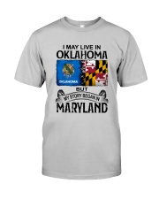 LIVE IN OKLAHOMA BEGAN IN MARYLAND Classic T-Shirt front