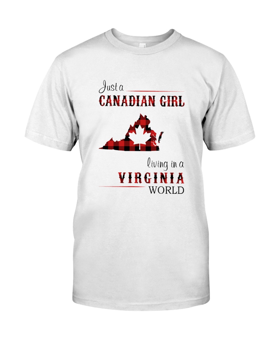 CANADIAN GIRL LIVING IN VIRGINIA WORLD Classic T-Shirt