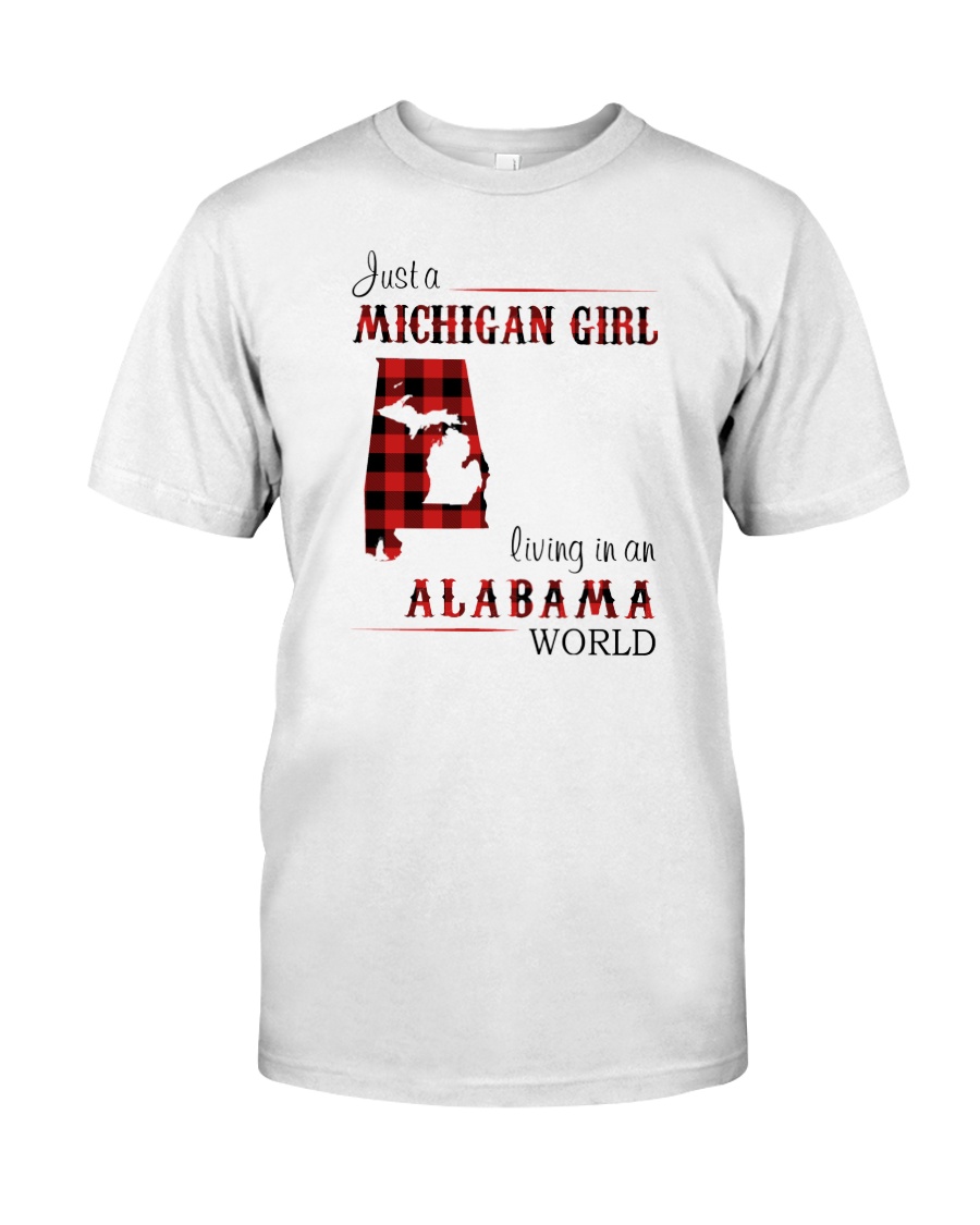 MICHIGAN GIRL LIVING IN ALABAMA WORLD Classic T-Shirt