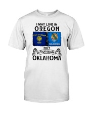 LIVE IN OREGON BEGAN IN OKLAHOMA Classic T-Shirt tile