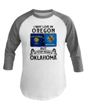 LIVE IN OREGON BEGAN IN OKLAHOMA Baseball Tee tile