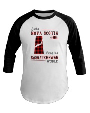 NOVA SCOTIA GIRL LIVING IN SASKATCHEWAN WORLD Baseball Tee thumbnail