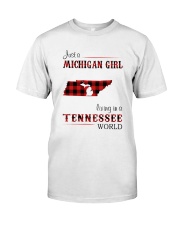 MICHIGAN GIRL LIVING IN TENNESSEE WORLD Classic T-Shirt front