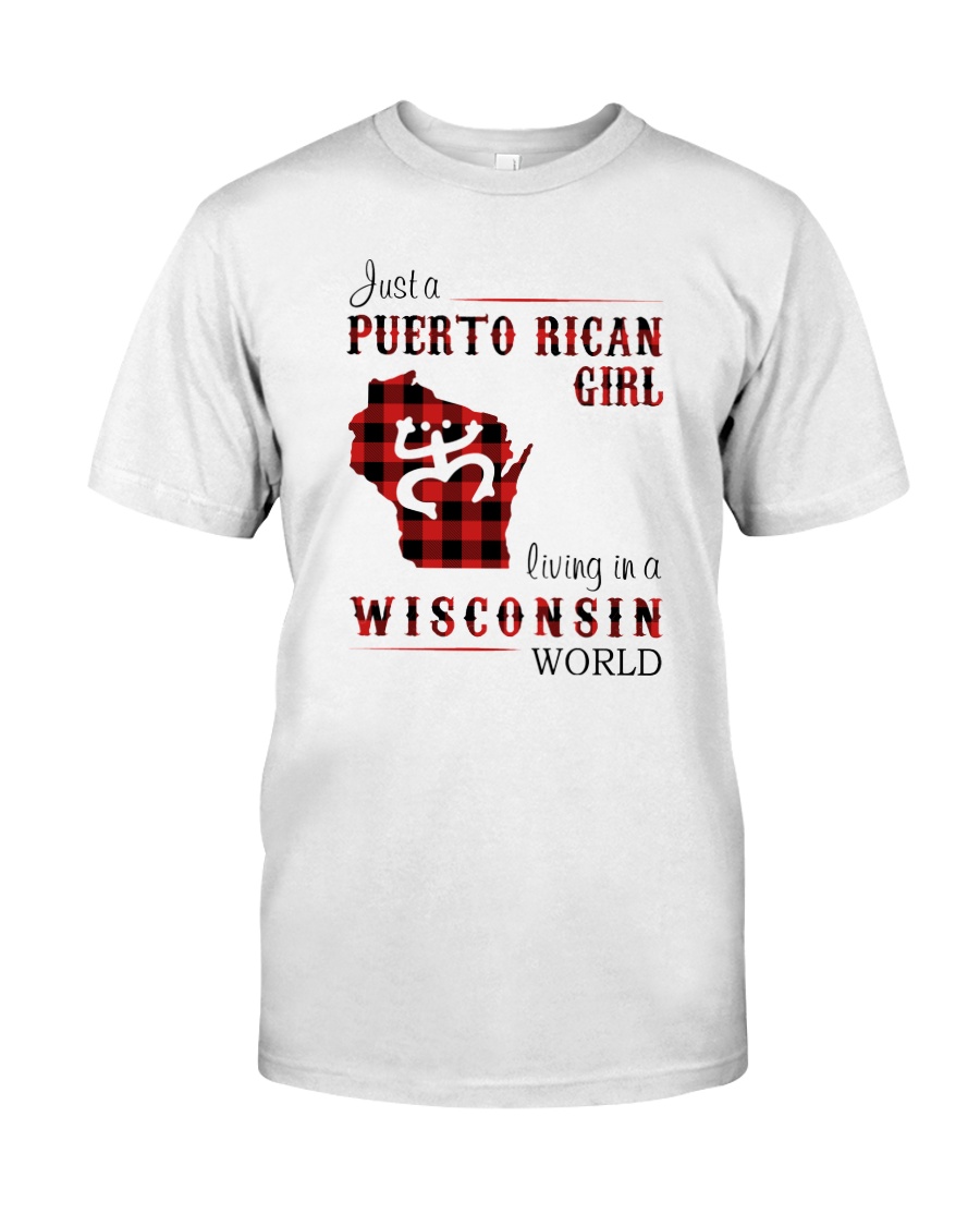 PUERTO RICAN GIRL LIVING IN WISCONSIN WORLD Classic T-Shirt
