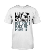I LOVE YOU MORE THAN COLORADO Classic T-Shirt thumbnail