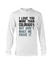 I LOVE YOU MORE THAN COLORADO Long Sleeve Tee thumbnail