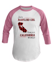 MARYLAND GIRL LIVING IN CALIFORNIA WORLD Baseball Tee thumbnail