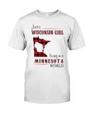 WISCONSIN GIRL LIVING IN MINNESOTA WORLD Classic T-Shirt front
