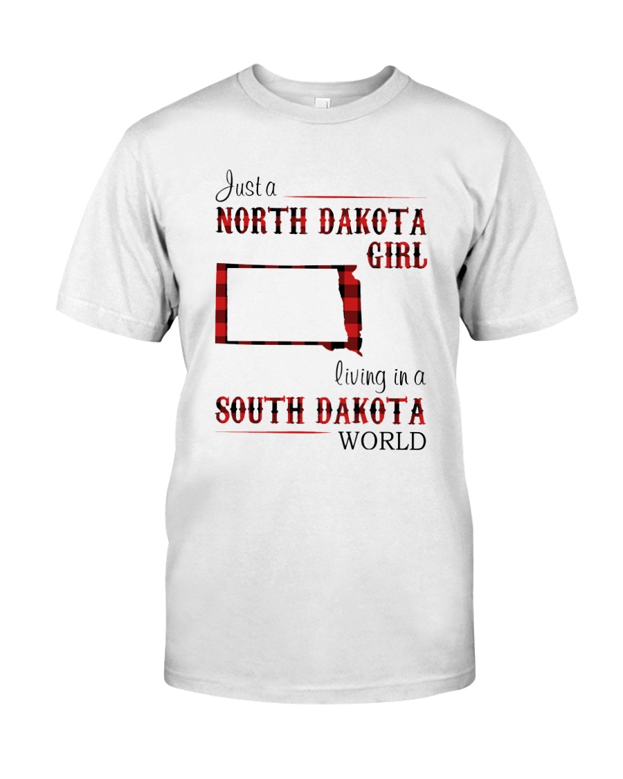 NORTH DAKOTA GIRL LIVING IN SOUTH DAKOTA WORLD Classic T-Shirt