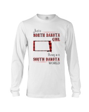 NORTH DAKOTA GIRL LIVING IN SOUTH DAKOTA WORLD Long Sleeve Tee thumbnail