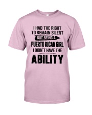 BEING A PUERTO RICAN GIRL I DIDN'T HAVE ABILITY Classic T-Shirt thumbnail