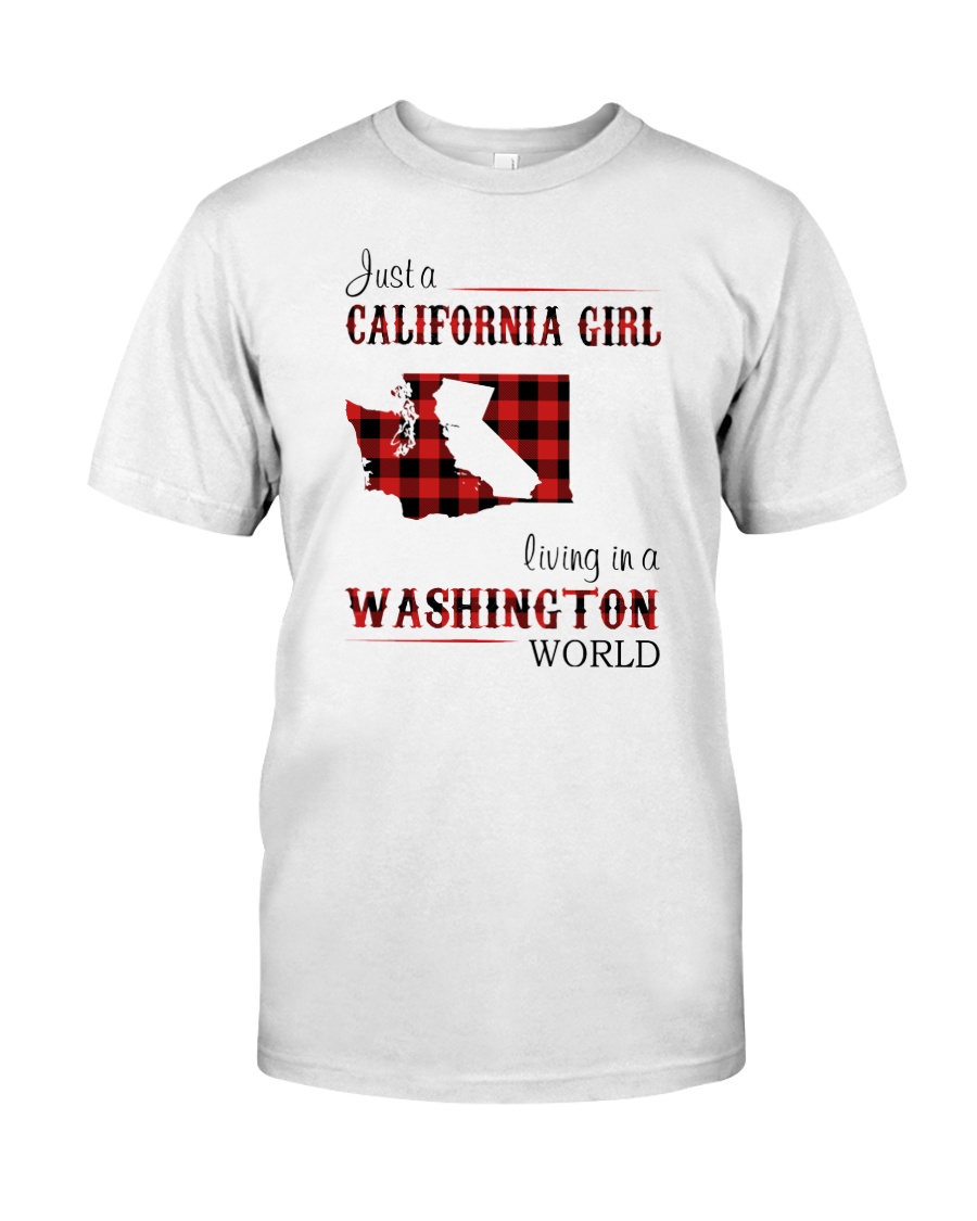 CALIFORNIA GIRL LIVING IN WASHINGTON WORLD Classic T-Shirt