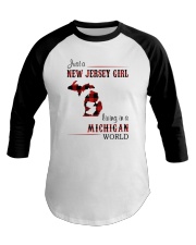 JERSEY GIRL LIVING IN MICHIGAN WORLD Baseball Tee tile