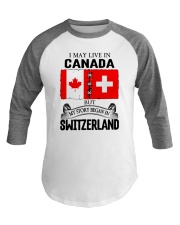 LIVE IN CANADA BEGAN IN SWITZERLAND ROOT Baseball Tee thumbnail