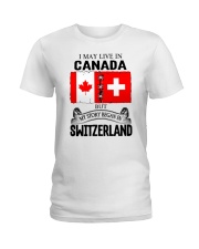 LIVE IN CANADA BEGAN IN SWITZERLAND ROOT Ladies T-Shirt thumbnail