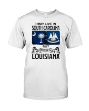 LIVE IN SOUTH CAROLINA BEGAN IN LOUISIANA Classic T-Shirt tile