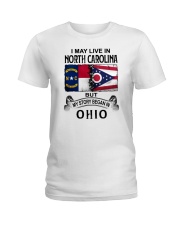 LIVE IN NORTH CAROLINA BEGAN IN OHIO Ladies T-Shirt tile