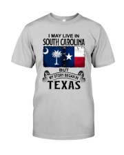 LIVE IN SOUTH CAROLINA BEGAN IN TEXAS Classic T-Shirt front