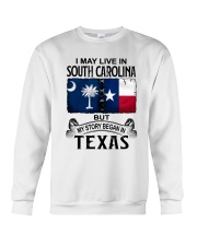 LIVE IN SOUTH CAROLINA BEGAN IN TEXAS Crewneck Sweatshirt tile